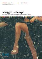 Viaggio nel corpo. La commedia erotica nel cinema italiano di Giuseppe Turroni edito da Cue Press