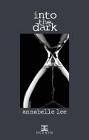 Into the dark di Annabelle Lee edito da Entheos Edizioni