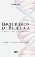 Enchiridion di bioetica. Documenti da Pio X a Francesco edito da ESD-Edizioni Studio Domenicano