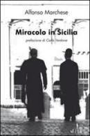 Miracolo in Sicilia di Alfonso Marchese edito da Gruppo Albatros Il Filo