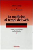 La medicina ai tempi del web. Medico e paziente nell'e-Health di Maria Giovanna Ruberto edito da Franco Angeli