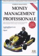 Money management professionale di Enrico Malverti, Guido Bellosta edito da Experta