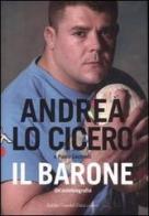 Il barone. Un'autobiografia di Andrea Lo Cicero, Paolo Cecinelli edito da Dalai Editore