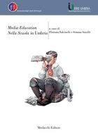 Media education nella scuola in Umbria edito da Morlacchi