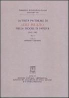 La visita pastorale di Luigi Pellizzo nella diocesi di Padova (1912-1921) vol.2 edito da Storia e Letteratura