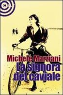 La signora del caviale di Michele Marziani edito da Cult Editore