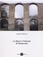 La riserva naturale di Monterano di Angiolo Marroni edito da H.E.-Herald Editore