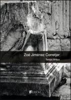 Tempo antico di Zoé Jiménez Corretjer edito da Edibom Edizioni Letterarie