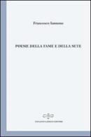 Poesie della fame e della sete di Francesco Iannone edito da Giuliano Ladolfi Editore