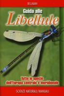 Guida alle libellule. Tutte le specie dell'Europa centrale e meridionale. Ediz. illustrata di Heiko Bellmann edito da Ricca