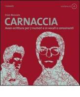 Carnaccia Avan-scrittura per 7 numeri e 21 vocali e consonanti. Con CD Audio di Enzo Moscato edito da Edizioni D'If