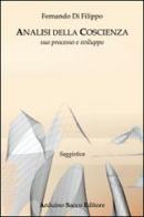 Analisi della coscienza. Suo processo e sviluppo di Fernando Di Filippo edito da Sacco