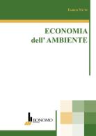 Economi dell'ambiente di Fabio Nuti edito da Bonomo