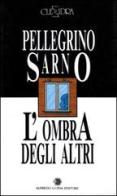 L' ombra degli altri-Lo specchio del comò di Pellegrino Sarno, Mario Trufelli edito da Guida