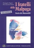 I fratelli della Malpaga: storia dei Mazzarditi di Pierangelo Frigerio, P. Giacomo Pisoni edito da Alberti