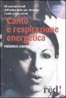 Canto e respirazione energetica. CD Audio di Frédérick Leboyer edito da Red Edizioni