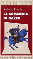 La commedia di Narco. Testi teatrali per attori in erba di Roberto Piumini edito da Nuove Edizioni Romane