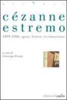 Cézanne estremo. 1899-1906: opere, lettere, testimonianze edito da Edizioni di Pagina
