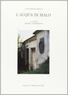 L' acqua di Malo di Luigi Meneghello edito da Lubrina Bramani Editore
