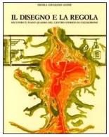 Il disegno e la regola. Recupero e piano quadro del centro storico di Caltagirone di Nicola G. Leone edito da Flaccovio