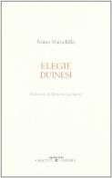 Elegie duinesi di Rainer Maria Rilke edito da Crocetti