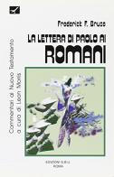 La lettera di Paolo ai romani. Introduzione e commentario di Frederick Fyvie Bruce edito da GBU