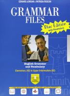 Grammar files. Ediz. blu. Per le Scuole superiori. Con espansione online di Edward Jordan, Patrizia Fiocchi edito da Trinity Whitebridge