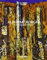 Alfonso Borghi. Oscillazioni mutevoli di Vittorio Sgarbi edito da Consulta Librieprogetti