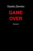 Game over di Gisella Zilembo edito da ilmiolibro self publishing