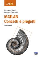 Matlab. Concetti e progetti di Giovanni Naldi, Lorenzo Pareschi edito da Maggioli Editore