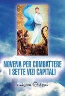 Novena per combattere i sette vizi capitali edito da Edizioni Segno