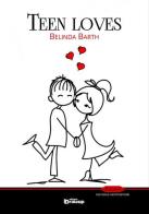 Teen loves di Belinda Barth edito da Edizioni DrawUp
