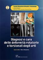 Diagnosi e cura delle deformità rotatorie e torsionali degli arti di Marco Massobrio edito da CIC Edizioni Internazionali