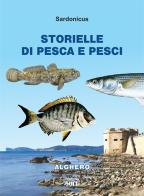 Storielle di pesca e pesci di Sardonicus edito da Edizioni del Sole