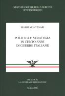Politica e strategia in cento anni di guerre italiane vol.4 di Mario Montanari edito da Stato Maggiore dell'Esercito