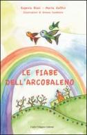 Le fiabe dell'arcobaleno di Eugenia Blasi, Marta Zaffini edito da Carlo Filippini Editore