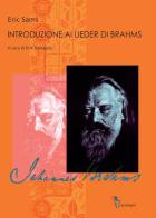 Introduzione ai Lieder di Brahms di Eric Sams edito da Analogon