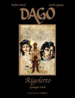Rigoletto. Giuseppe Verdi. Dago di Robin Wood, Carlos E. Gomez edito da Aurea Books and Comix