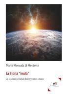 La storia «muta» di Mario Moncada di Monforte edito da Europa Edizioni
