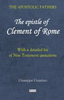 The epistle of Clement of Rome. With a detailed list of New Testament quotations di Giuseppe Guarino edito da StreetLib