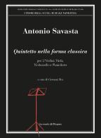 Quintetto nella forma classica. Per 2 violini, viola, violoncello e pianoforte di Antonio Savasta edito da La Scuola di Pitagora