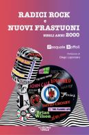 Radici rock e nuovi frastuoni negli anni 2000 di Pasquale Boffoli edito da Il Cuscino di Stelle