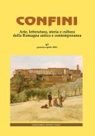 Confini. Arte, letteratura, storia e cultura della Romagna antica e contemporanea vol.67 edito da Il Ponte Vecchio