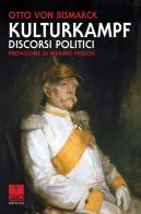 Kulturkampf, discorsi politici di Otto von Bismarck edito da Oaks Editrice