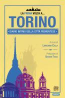 La prima volta a... Torino. Diario intimo della città piemontese edito da Edizioni della Sera