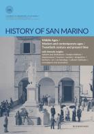 History of San Marino. Middle Ages-Modern and contemporary ages-Twentieth century and present time di Luca Gorgolini, Stefano Pivato edito da Bookstones