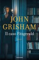 Il caso Fitzgerald di John Grisham edito da Mondadori