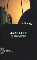 Il ricatto di Anne Holt edito da Einaudi