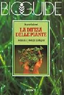 La difesa delle piante secondo il metodo biologico di Ingrid Gabriel edito da Giunti Editore