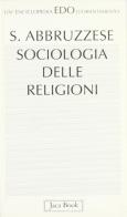 Sociologia delle religioni di Salvatore Abbruzzese edito da Jaca Book